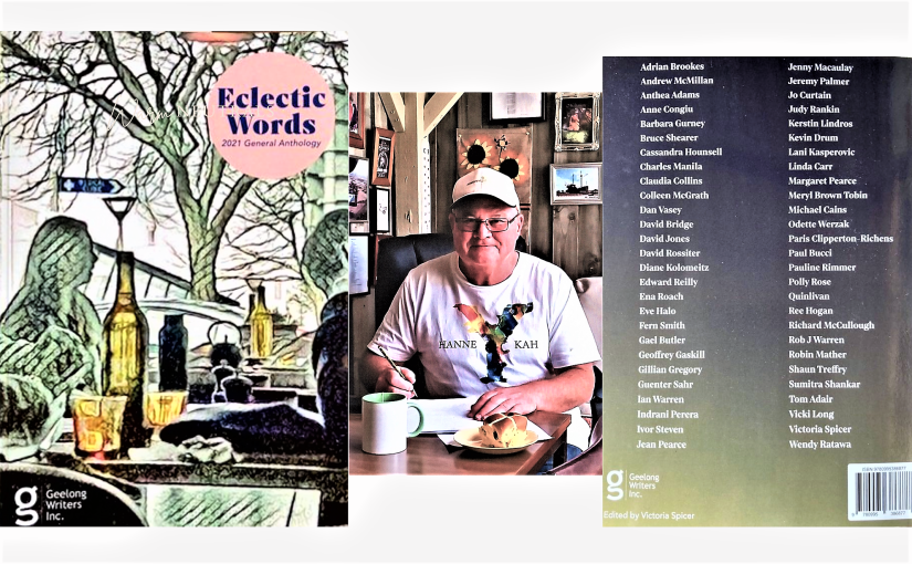 “Eclectic Words”, Geelong Writers Anthology, 2021