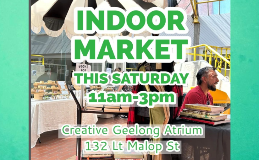 Creative Geelong Market, This Saturday