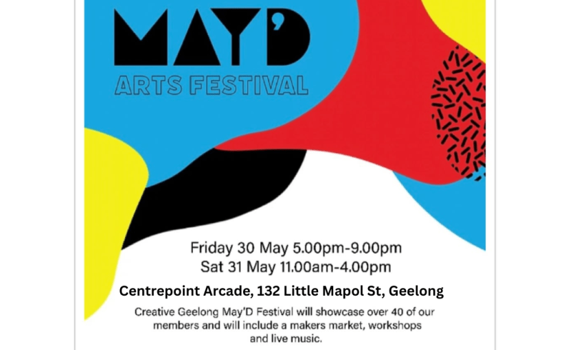 Creative Geelong’s May’d&nbsp;Festival